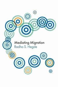 Mediating Migration - Radha Sarma Hegde - E-Book