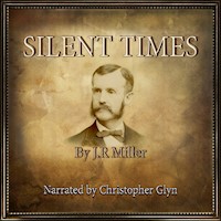 Silent Times - J. R. Miller - Hörbuch