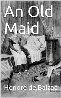 An Old Maid - Honore de Balzac - E-Book