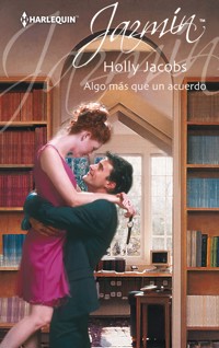 Algo más que un acuerdo - Holly Jacobs - E-Book