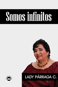 Somos infinitos - LADY PÁRRAGA - E-Book