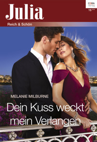 Dein Kuss weckt mein Verlangen - Melanie Milburne - E-Book