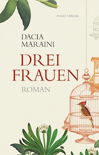 Drei Frauen - Dacia Maraini - E-Book