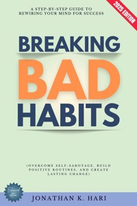Breaking Bad Habits: - Jonathan K. Hari - E-Book