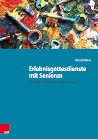 Erlebnisgottesdienste mit Senioren - Albrecht Benz - E-Book