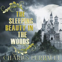 The Sleeping Beauty in the Woods - Charles Perrault - Hörbuch