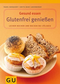 Glutenfrei genießen - Britta-Marei Lanzenberger - E-Book
