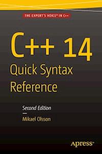 C++ 14 Quick Syntax Reference - Mikael Olsson - E-Book