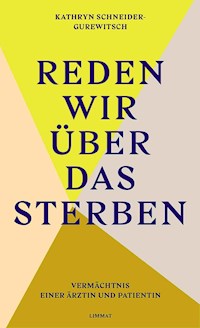 Reden wir über das Sterben - Kathryn Schneider-Gurewitsch - E-Book