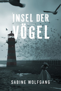 Insel der Vögel - Sabine Wolfgang - E-Book