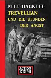 Trevellian und die Stunden der Angst: Action Krimi - Pete Hackett - E-Book