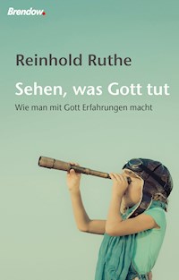 Sehen, was Gott tut - Reinhold Ruthe - E-Book