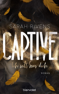 Captive - Ich will nur dich - Sarah Rivens - E-Book