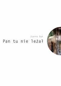 Pan tu nie leżał - Joanna Bąk - E-Book