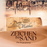 Zeichen im Sand - Die Begegnung (ungekürzt) - Dany Matthes - Hörbuch