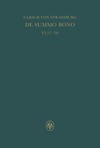 De summo bono. Liber VI, Tractatus 3,7–29 - Ulrich von Strassburg - E-Book