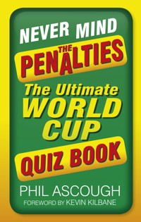 Never Mind the Penalties - Phil Ascough - E-Book
