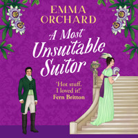 A Most Unsuitable Suitor - Spicy Regency Romances - The BRAND NEW scandalously sexy forbidden regency romance from Emma Orchard for 2026 (Unabridged) - Emma Orchard - Hörbuch