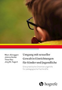 Umgang mit sexueller Gewalt in Einrichtungen für Kinder und Jugendliche - Marc Allroggen - E-Book