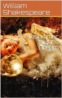 A Midsummer Night's Dream - William Shakespeare - E-Book