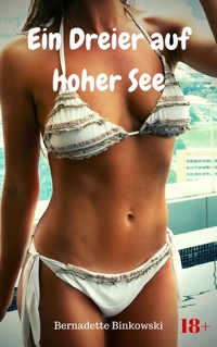 Ein Dreier auf hoher See - Bernadette Binkowski - E-Book