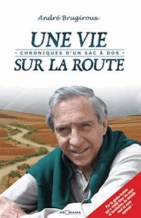 Une vie sur la route - André Brugiroux - E-Book