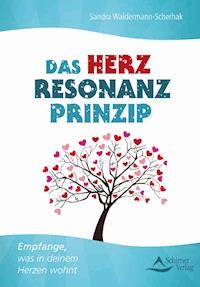 Das Herzresonanz-Prinzip - Sandra Waldermann-Scherhak - E-Book