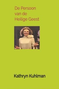 De Persoon van de Heilige Geest - Kathryn Kuhlman - E-Book