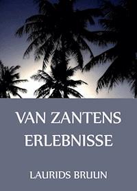 Van Zantens Erlebnisse - Laurids Bruun - E-Book