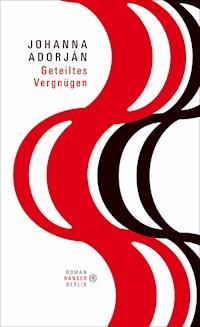 Geteiltes Vergnügen - Johanna Adorján - E-Book