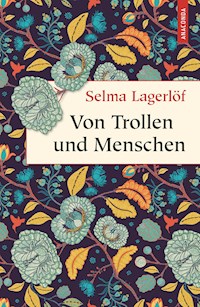 Von Trollen und Menschen - Selma  Lagerlöf - E-Book