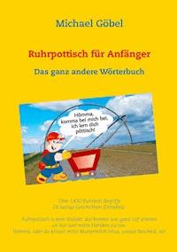 Ruhrpottisch für Anfänger - Michael Göbel - E-Book