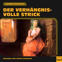 Der verhängnisvolle Strick - Vinzenz Chiavacci - Hörbuch