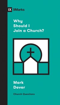 Why Should I Join a Church? - Mark Dever - E-Book