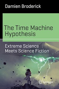 The Time Machine Hypothesis - Damien Broderick - E-Book