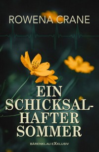 Ein schicksalhafter Sommer - Rowena Crane - E-Book