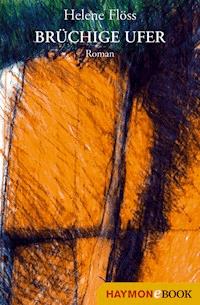 Brüchige Ufer - Helene Flöss - E-Book