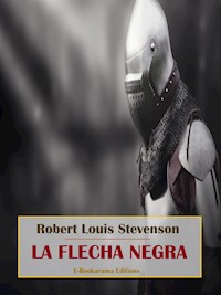 La flecha negra - Robert Louis Stevenson - E-Book