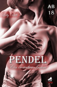 Pendel: Ein erotischer Traum - Lilly Bell - E-Book