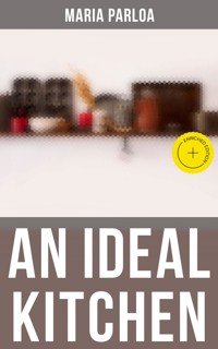 An Ideal Kitchen - Maria Parloa - E-Book