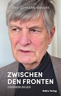 Zwischen den Fronten - Uwe Lehmann-Brauns - E-Book