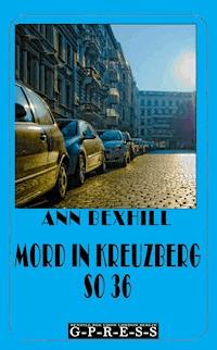 Mord in Kreuzberg SO 36 - Ann Bexhill - E-Book