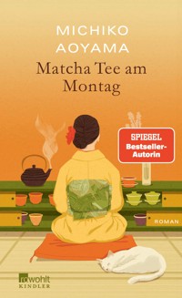 Matcha-Tee am Montag - Michiko Aoyama - E-Book