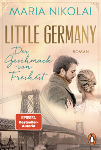Little Germany - Der Geschmack von Freiheit - Maria Nikolai - E-Book