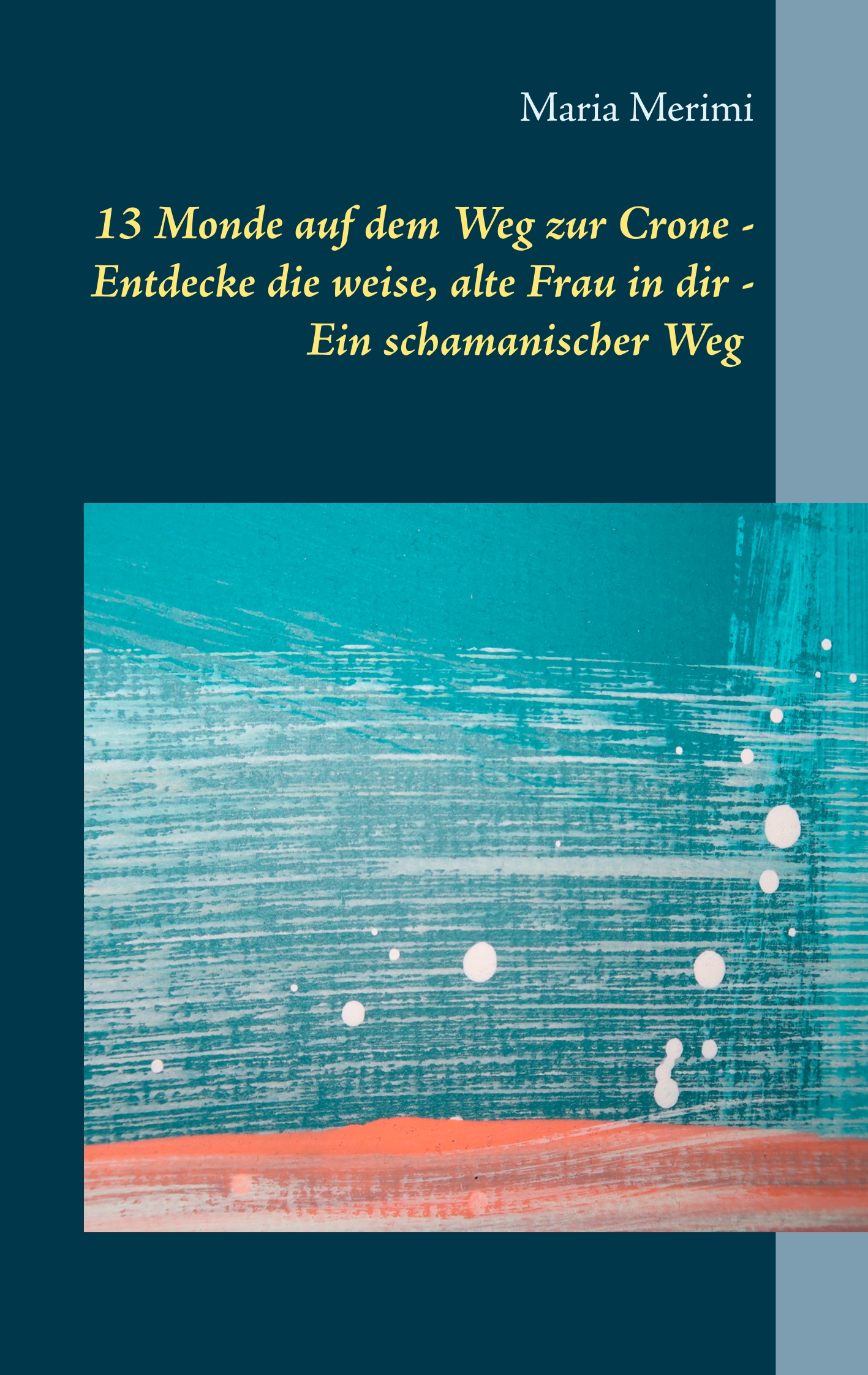 13 Monde auf dem Weg zur Crone - Maria Merimi - E-Book
