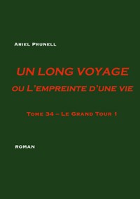 Un long voyage ou L'empreinte d'une vie Tome 34 - Ariel Prunell - E-Book
