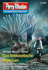 Perry Rhodan 3036: Das telekinetische Imperium - Michael Marcus-Thurner - E-Book + Hörbuch