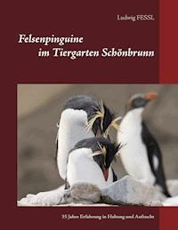 Felsenpinguine im Tiergarten Schönbrunn - Ludwig Fessl - E-Book