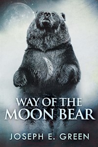 Way of the Moon Bear - Joseph E. Green - E-Book