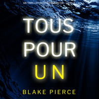 Tous pour un (Un thriller Nicky Lyons du FBI – Livre 5) - Blake Pierce - Hörbuch